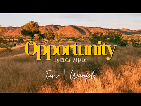 Iari | Wanpli - Opportunity (Lyrics Video)