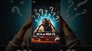 BCA or BSc CS – Which is Better for Your Future in Tech?