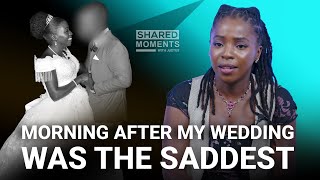 Shocking revelations the morning after my wedding - Agatha Mwende Shared Moments