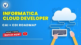 Informatica Cloud Developer Roadmap || CAI + CDI End-to-End || Visualpath