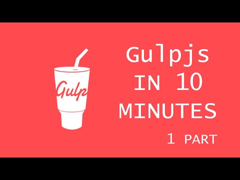 GULPSJS 10 MINUTES 1 PART