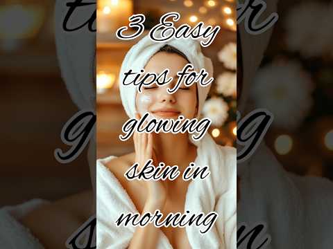 ☀️ Morning Skincare Routine for Glowing Skin ✨ | Natural & Easy Steps!