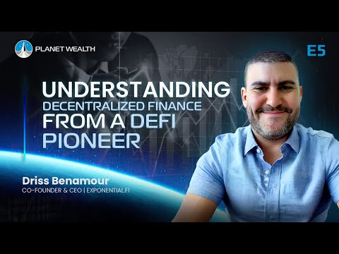 E5: Driss Benamour: How Decentralized Finance Can Be Your Path to Financial Freedom | #PlanetWealth