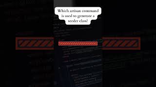 Question: Which Artisan command is used to generate a seeder class?
