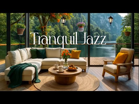 Tranquill Jazz In Lakeside | 4K Living Coffee Morning With Gentle Jazz Music For Positive Mood