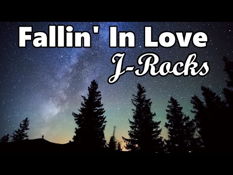 Fallin' In Love  - J Rocks || LIRIK