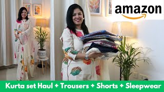 Latest Amazon Haul - Regular/Office wear Kurta sets,  trousers, shorts, sleepwear✨Try on Haul