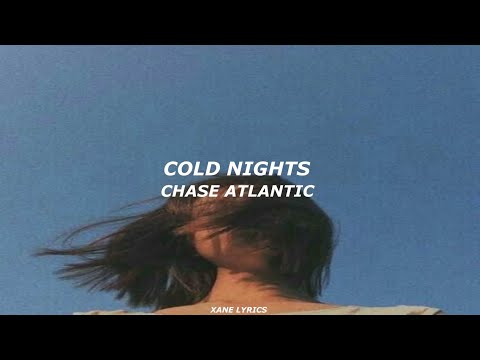 CHASE ATLANTIC - COLD NIGHTS (Lyrics)