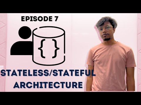 Stateless or Stateful Design ? | Episode 7