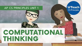 UTeach Computer Science AP CS Principles Unit 1: Computational Thinking