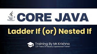 Ladder if & Nested if with Example Programs || Core Java || Java Full Stack || Automation || Krishna