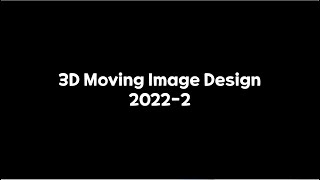 2022-2 Moving Image Design Practice Works