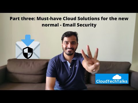 Part three: Must-have cloud solutions for the new normal - Email security