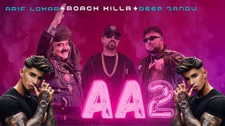 Aa 2 New Song 2024 | Roach Killa | Arif Lohar | Deep Jandu | New Song 2024
