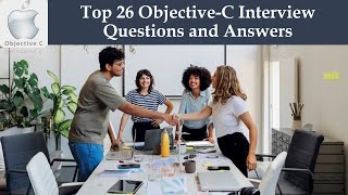 Objective-C Interview Questions and Answers|Mock Top26 Q&A for Objective-C program Interview Success