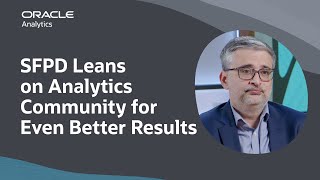 SFPD Joins Oracle Analytics Community to Achieve Data Excellence