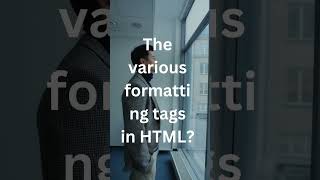 The various formatting tags in HTML. #html #coding #tags #css #html5 #shorts #programming