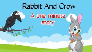 Rabbit And Crow | One Minute Story | Short Moral Story | English Story | Kids Story