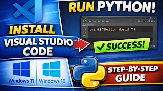 How to Install Visual Studio Code on Windows 11 & 10 | Run Python Hello World Successfully!