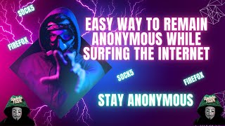 How To Stay Anonymous Browsing Using Firefox and SOCK5