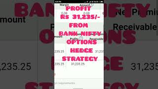 PROFIT Rs 31,235/- FROM BANK NIFTY OPTIONS HEDGE STRATEGY #youtubeshorts #viral #hedge strategy#live