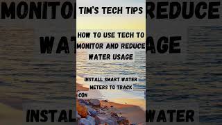 How to use tech to monitor and reduce water usage