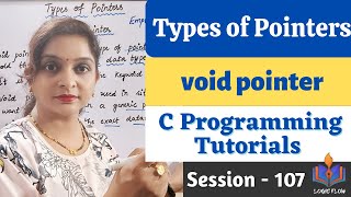C-107- Types of Pointers|void pointer|#voidpointer#pointersinc#Clanguage#ligicflow