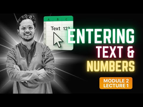 Start with Text & Numbers in Excel | Beginner to Expert | (Module 2 - Lecture 1)