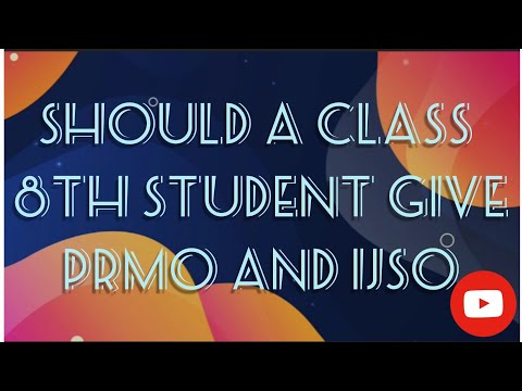 Should a Class 8th Student attempt prmo or ijso olympiads? Low chances of selection in rmo or inmo?