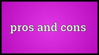 Pros and cons Meaning