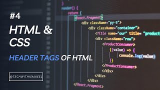4: Header Tags of HTML  | HTML & CSS Tutorial | Learn Web Development