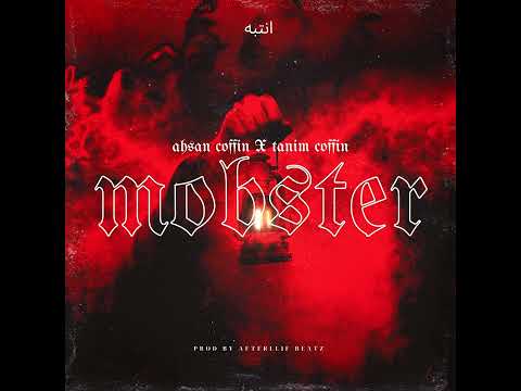 AHSAN COFFIN - MOBSTER FT.TANIM COFFIN | PROD BY. AfterLlif Beatz
