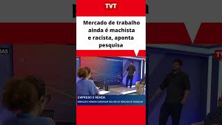 Mercado de trabalho ainda é machista e racista, aponta pesquisa PNAD