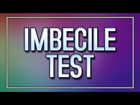 Are You an Imbecile?