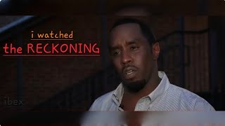  I Thought It Was Slander… Until I Watched the #DiddyDoc   (#TheReckoning review)
