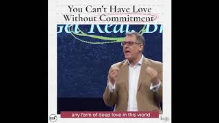 You Can't Have Love Without Commitment - Michael Ramsden - Legit Snippets