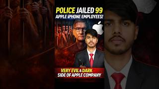 Police Jailed 99 Apple iPhone Employees! Very Evil & DARK Side Of Apple Company😯.#shorts