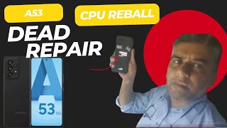 Samsung A53 Dead Repair - A53 Cpu Reball #SamsungA53, #CPURepair, #SamsungRepair