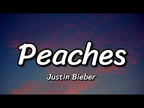 Justin Bieber - Peaches (Lyrics)