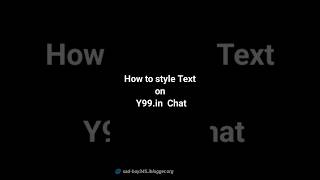 Text styling in Y99.in chat #y99  #y99chat #textformatting  #sad_boy345