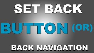 BACK BUTTON(BACK NAVIGATION)