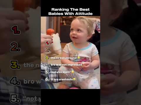 Ranking The Best Babies With Attitude