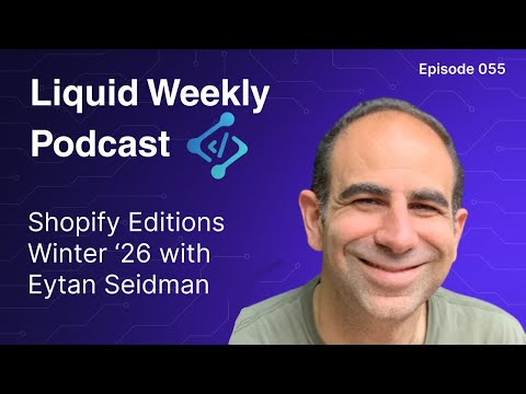 Special Episode - Shopify Editions Winter '26 with Eytan Seidman