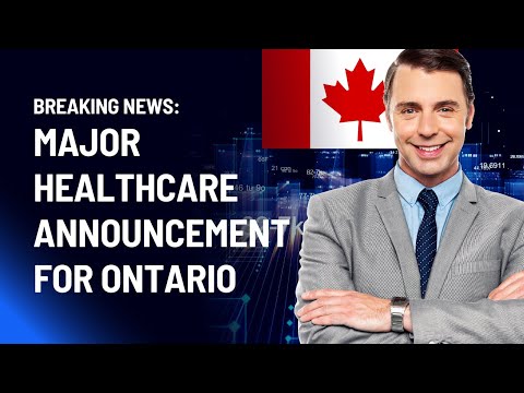 Breaking News: Major Healthcare Announcement for Ontario - Watch Now!