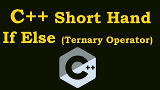 C++ If-Else Statements & Ternary Operator | Complete Beginner's Guide