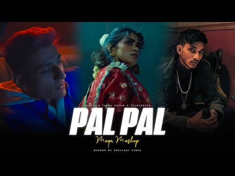 Pal Pal Mega Mashup - Afusic x Talha Anjum x Talwiinder | Chillout Vibe