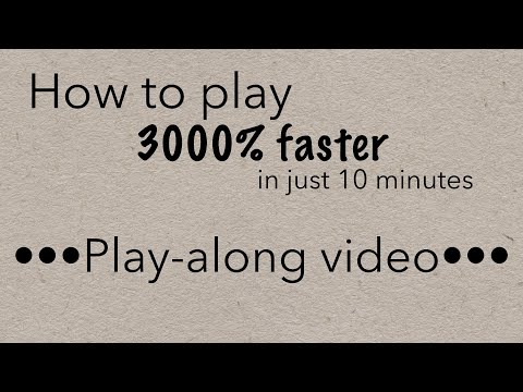 How To Play 3000% Faster - Play along