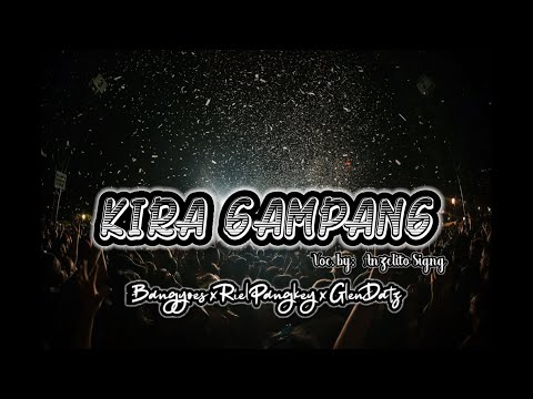 KIRA GAMPANG Voc. by: Anzelito Siging - [Bangyoes x Riel Pangkey x GlenDatz] || NEW REMIX!!!!