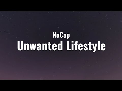 NoCap- Unwanted Lifestyle (Lyrics)