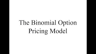 The Binomial Option Pricing Model